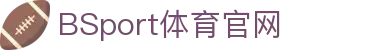 必一·运动(B-Sports)官方网站